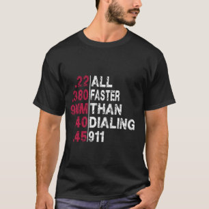 All Faster Than Dialling 911 Second Amendment T-Shirt