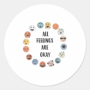 All Feelings Are Okay School Teacher Psychologist Classic Round Sticker