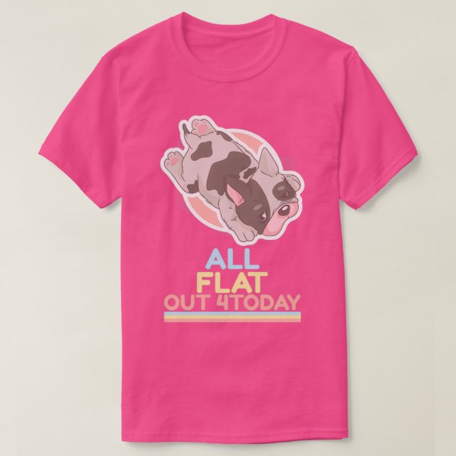 All Flat Out 4 Today T-Shirt (Design Front)