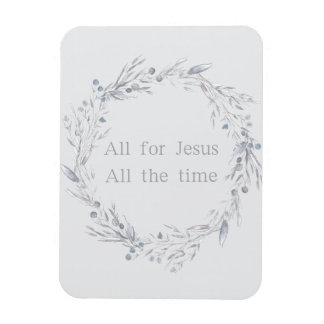 All for Jesus, All the Time Magnet