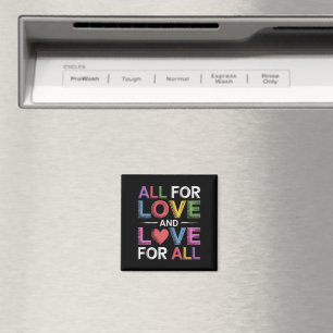 All For Love And Love For All Pride Month LGBTQ Magnet