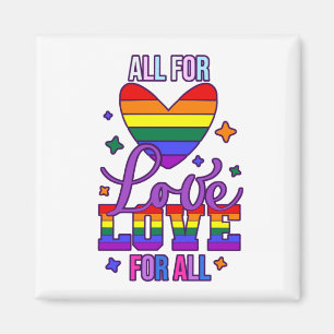 All For Love Love For All - LGBTQ+ Pride Magnet