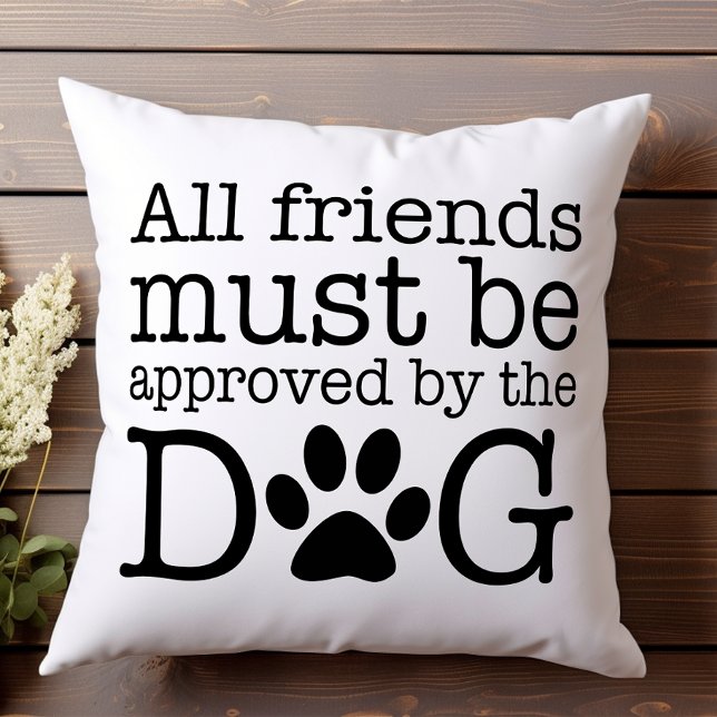 All Friends Must Be Approved by the Dog Fun Pet Cushion (Creator Uploaded)