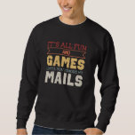 All Fun and Games Ignore Mails Funny Retro Vintage Sweatshirt<br><div class="desc">All Fun and Games Ignore Mails Funny Retro Vintage</div>