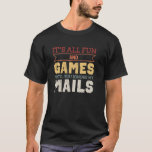 All Fun and Games Ignore Mails Funny Retro Vintage T-Shirt<br><div class="desc">All Fun and Games Ignore Mails Funny Retro Vintage</div>