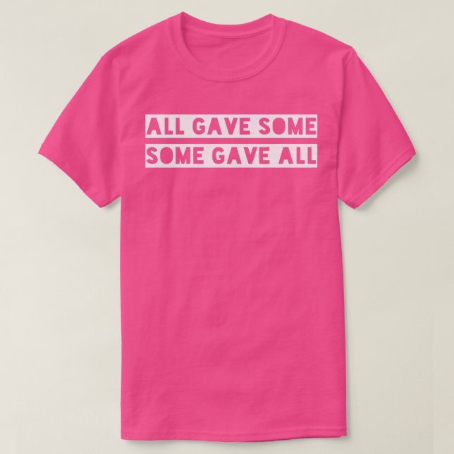 All gave some some gave all 1 T-Shirt (Design Front)