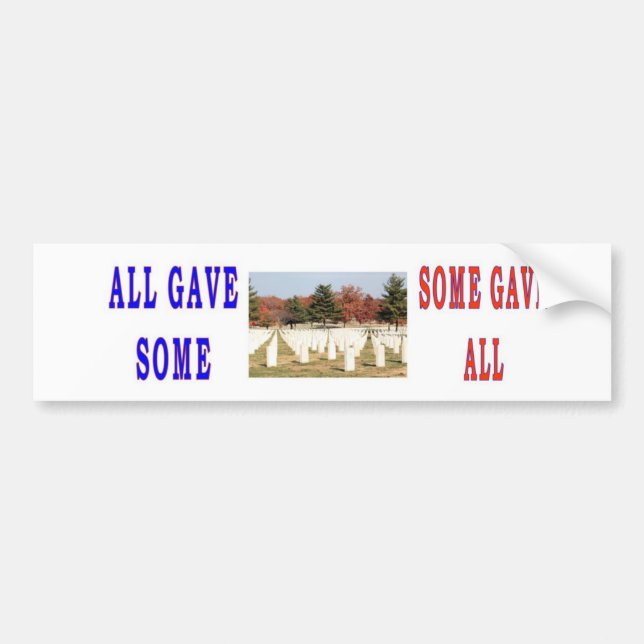 ALL GAVE SOME SOME GAVE ALL BUMPER STICKER (Front)