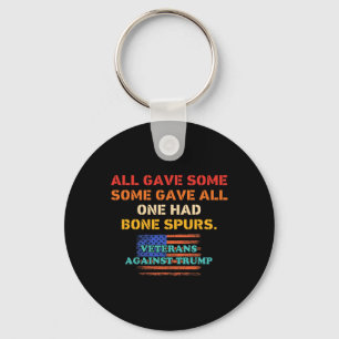 All Gave Some Some Gave All One Had Bone Spurs Key Ring