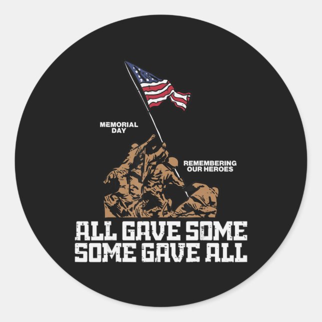 All Gave Some Some Gave All Soldiers US Flag Memor Classic Round Sticker (Front)