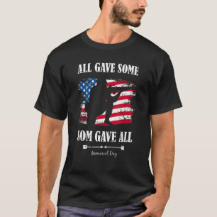 All Gave Some Some Gave All  Veteran & Memorial's  T-Shirt
