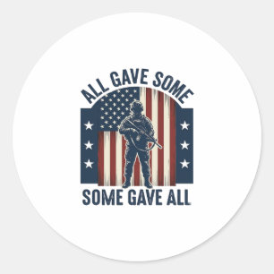 All Gave Some Some Gave All Veteran Tribute Design Classic Round Sticker
