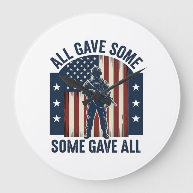 All Gave Some Some Gave All Veteran Tribute Design Large Clock (Front)