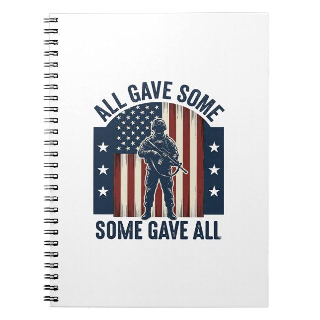 All Gave Some Some Gave All Veteran Tribute Design Notebook (Front)