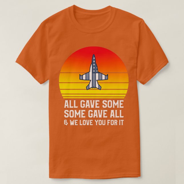 All Gave Some Some Gave All Veterans Day 1 T-Shirt (Design Front)