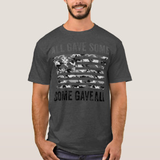 All Gave Some Some Gave All Veterans Day Memorials T-Shirt