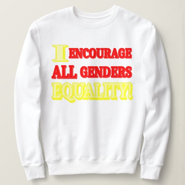 "ALL GENDERS EQUALITY" Expression Design. Buy Now Sweatshirt (Design Front)