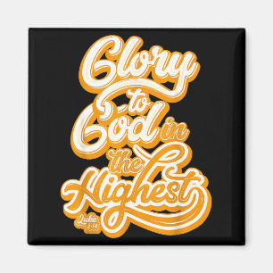 All Glory To God In The Highest Luke 2_14 Praise C Magnet