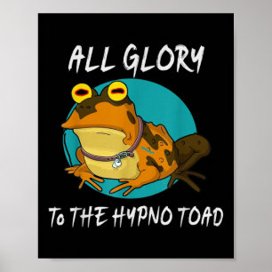 All Glory To The Hypno Toad Amphibian Funny Meme F Poster
