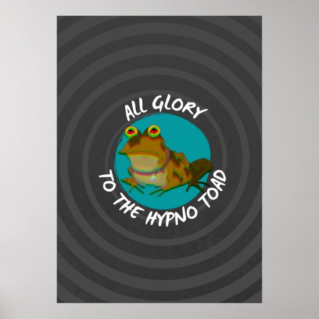All Glory To The Hypno Toad Version 2  Poster (Front)