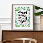 All Good Things Are Wild and Free | Art Print<br><div class="desc">All good things are wild and free. Design features the quote from Thoreau in crisp black brushstroke text surrounded by jungle green botanical leaves in watercolor.</div>