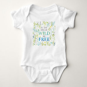 All Good Things Are Wild and Free Baby Bodysuit
