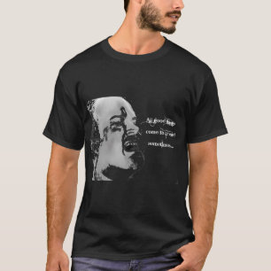 All Good Things Come to an End T-Shirt