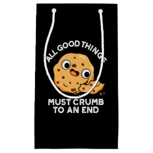 All Good Things Crumb To An End Cookie Pun Dark BG Small Gift Bag