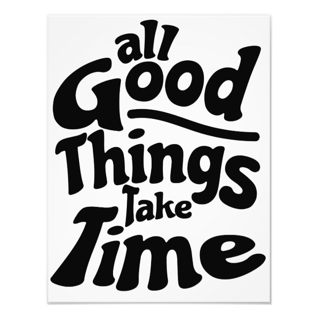 All good things take time photo print (Front)