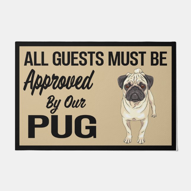  All Guests Must Be Approved By Pug, Dog Quotes Doormat (Front)