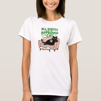 All Guests Must Be Approved By The Cat Funny Black T-Shirt
