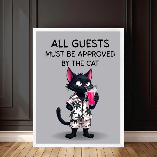 All Guests Must Be Approved by the Cat Funny Cat Poster (Creator Uploaded)