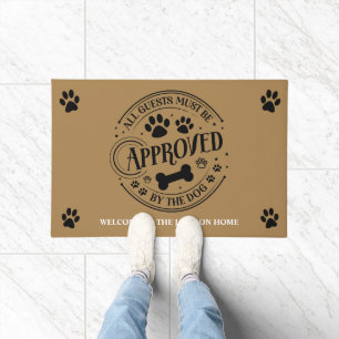 All Guests Must Be Approved By The Dog Doormat