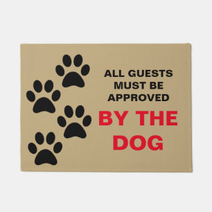 All Guests must be approved by the dog doormat