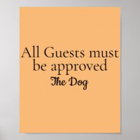 All Guests must be approved by the Dog.