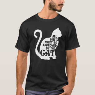 All Guests Must Get Cats Approval  Funny Cat T-Shirt