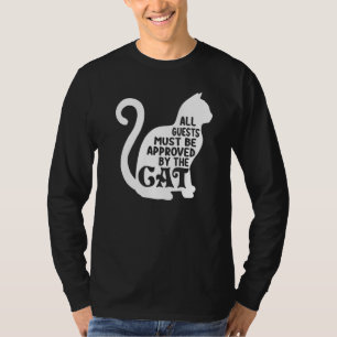 All Guests Must Get Cats Approval  Funny Cat T-Shirt