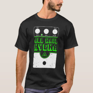 All Hail Hyena Distortion Pedal Print T-Shirt