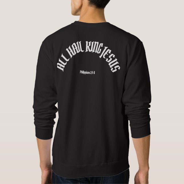 “ALL HAIL KING JESUS BLACK SWEATSHIRT (Back)