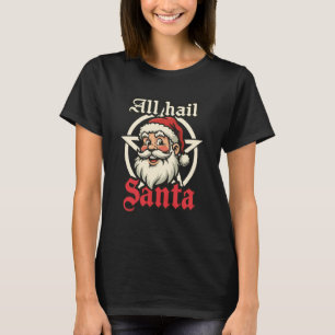 All Hail Santa T-Shirt
