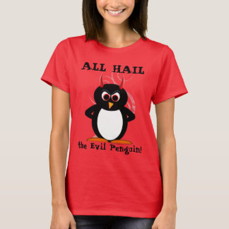 All Hail the Evil Penguin™ Shirt