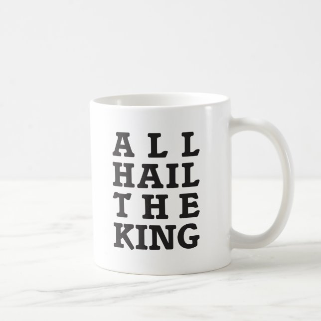 All Hail the King Coffee Mug (Right)