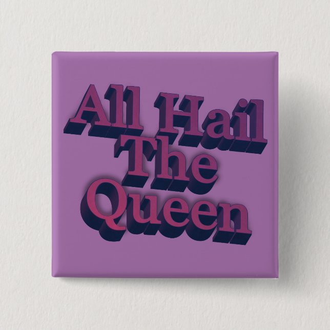 All Hail the Queen 3D Letters Quote Purple 15 Cm Square Badge (Front)