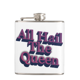 All Hail The Queen 3D Text Hip Flask