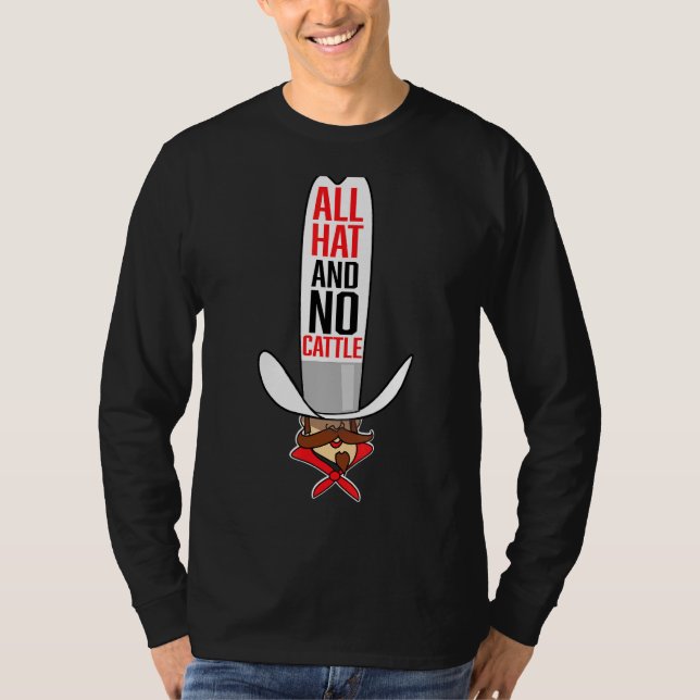 All Hat And No Cattle T-Shirt (Front)