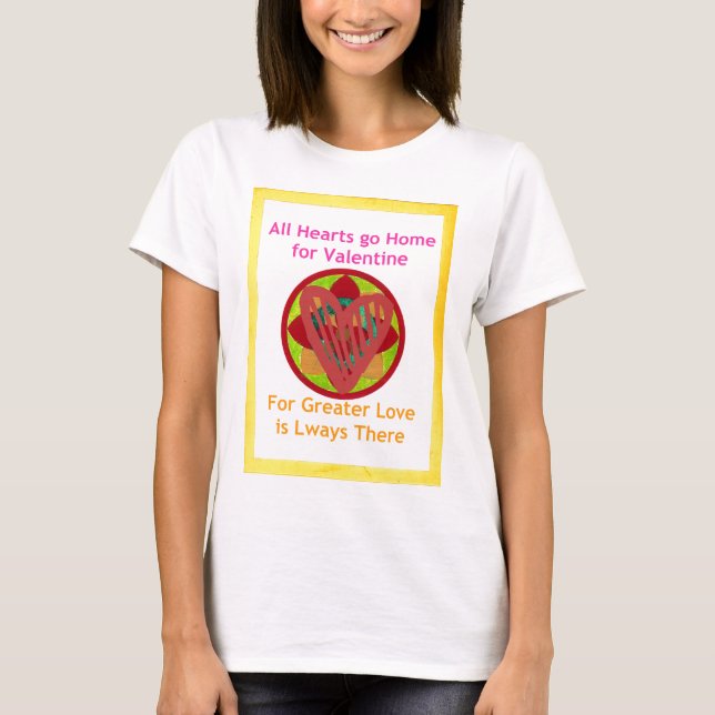 All Hearts Go Home for Valentine Art Print T-Shirt (Front)