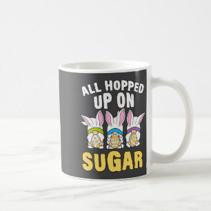 All Hopped Up On Sugar Easter Day Egg Hunt Girls K Coffee Mug
