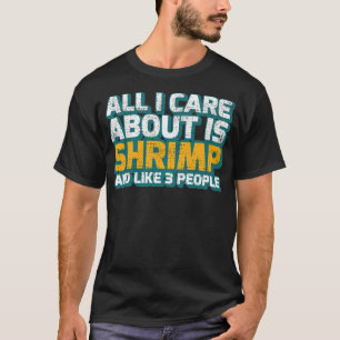 All I Care About And Like 3 People humour sabrina T-Shirt