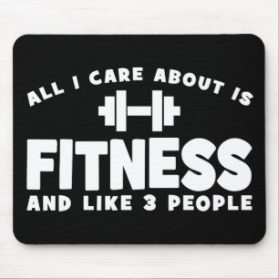 All I Care About Is Fitness - Funny Fitness Mouse Pad