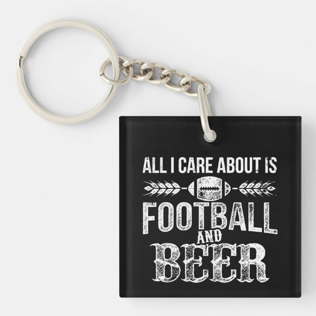 All I Care About Is Football And Beer Key Ring (Front)