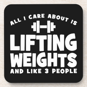 All I Care About Is Lifting Weights. Funny Workout Coaster